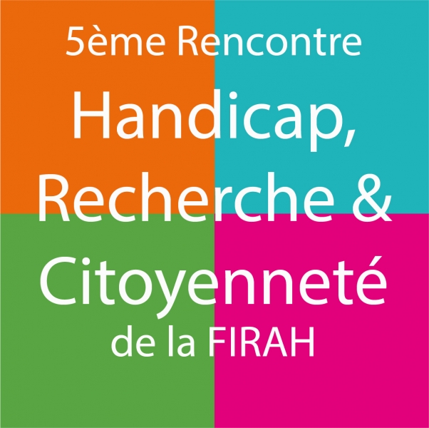 5ème Rencontre Handicap, Recherche et citoyenneté de la Firah